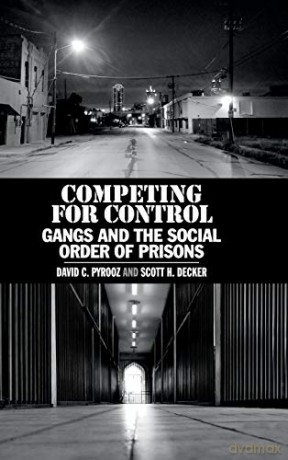 Competing for Control: Gangs and the Social Order of Prisons - Scott H. Decker [KSIĄŻKA]
