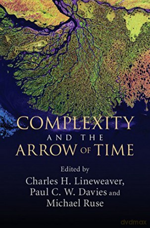 Complexity and the Arrow of Time - Charles H. Lineweaver [KSIĄŻKA]