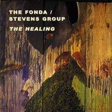 The Fonda-Stevens Group: The Healing [CD]