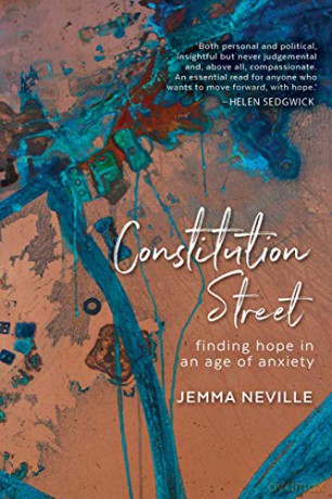 Constitution Street: Finding hope in an age of anxiety - Jemma Neville [KSIĄŻKA]