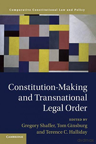 Constitution-Making and Transnational Legal Order (Comparative Constitutional Law and Policy) - Gregory Shaffer [KSIĄŻKA]