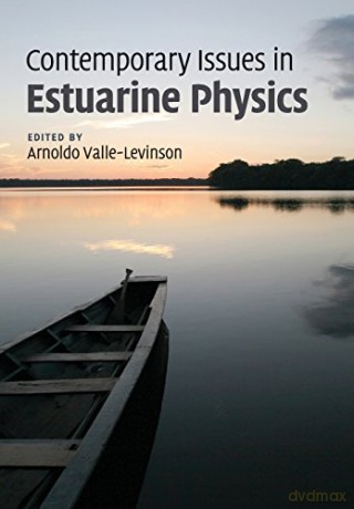 Contemporary Issues in Estuarine Physics - Arnoldo Valle-Levinson [KSIĄŻKA]