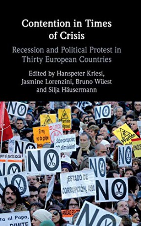 Contention in Times of Crisis: Recession and Political Protest in Thirty European Countries - Hanspeter Kriesi [KSIĄŻKA]
