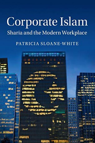 Corporate Islam: Sharia and the Modern Workplace - Patricia Sloane-White [KSIĄŻKA]