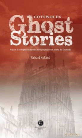 Cotswolds Ghost Stories: Shiver Your Way Around the Cotswolds - Richard Holland [KSIĄŻKA]