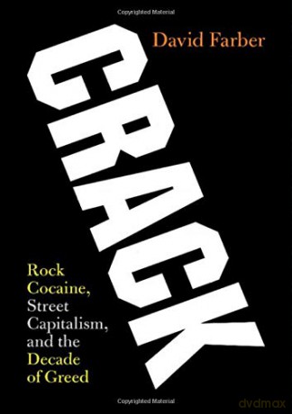 Crack: Rock Cocaine, Street Capitalism, and the Decade of Greed - David Farber [KSIĄŻKA]
