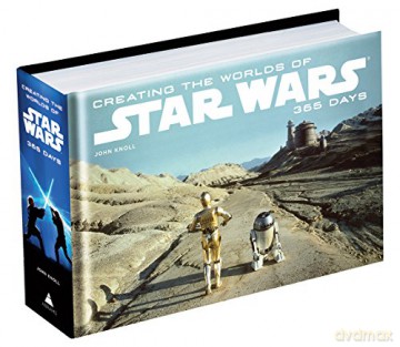 Creating the Worlds of Star Wars: 365 Days - John Knoll [KSIĄŻKA]
