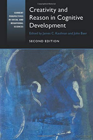 Creativity and Reason in Cognitive Development (Current Perspectives in Social and Behavioral Sciences) - James C. Kaufman [KSIĄŻKA]