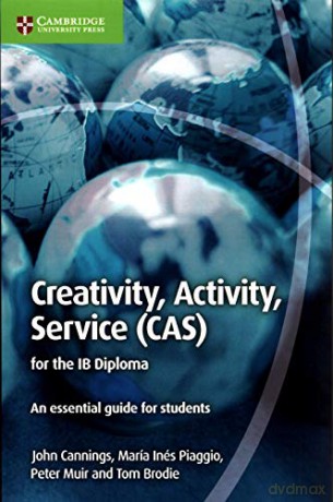 Creativity, Activity, Service (CAS) for the IB Diploma: An Essential Guide for Students - John Cannings [KSIĄŻKA]