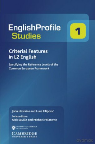 Criterial Features in L2 English: Specifying the Reference Levels of the Common European Framework (Englishprofile Studies) - John A. Hawkins [KSIĄŻKA]