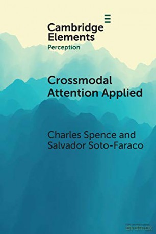 Crossmodal Attention Applied: Lessons for and from Driving (Elements in Perception) - Charles Spence [KSIĄŻKA]