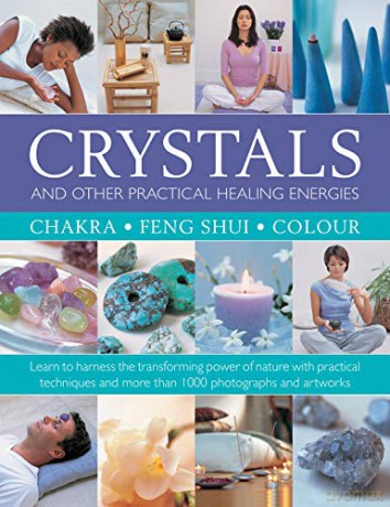 Crystals and other Practical Healing Energies: Chakra, Feng Shui, Colour: Learn to harness the transforming power of nature with practical techniques and over 1000 photographs and artworks - Susan, Simon Lilly [KSIĄŻKA]