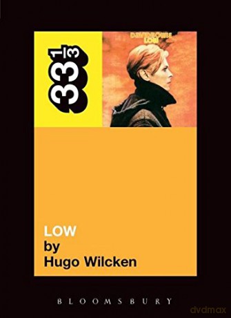 David Bowie's "Low" (33 1/3): 26 - Hugo Wilcken [KSIĄŻKA]