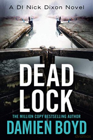 Dead Lock: 8 (DI Nick Dixon Crime) - Damien Boyd [KSIĄŻKA]