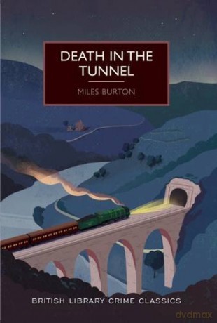 Death in the Tunnel (British Library Crime Classics) - Miles Burton [KSIĄŻKA]