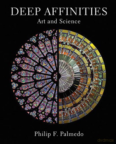 Deep Affinities: Art and Science - Philip F. Palmedo [KSIĄŻKA]
