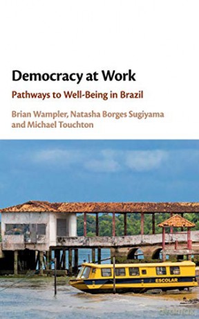 Democracy at Work: Pathways to Well-Being in Brazil - Michael Touchton [KSIĄŻKA]
