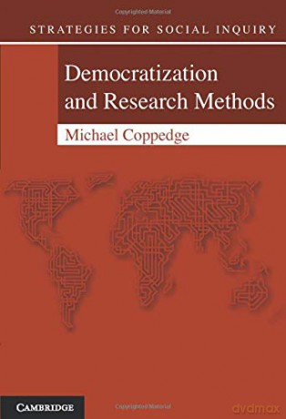 Democratization and Research Methods: The Methodology of Comparative Politics (Strategies for Social Inquiry) - Michael Coppedge [KSIĄŻKA]