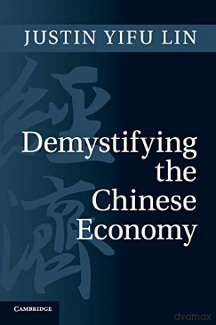 Demystifying the Chinese Economy - Justin Yifu Lin [KSIĄŻKA]