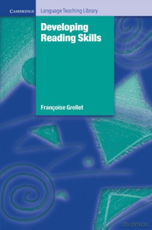 Developing Reading Skills: A Practical Guide to Reading Comprehension Exercises (Cambridge Language Teaching Library) - Françoise Grellet [KSIĄŻKA]