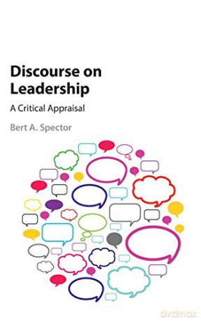 Discourse on Leadership: A Critical Appraisal - Bert A. Spector [KSIĄŻKA]
