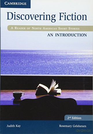 Discovering Fiction An Introduction Student's Book: A Reader of North American Short Stories - Judith Kay [KSIĄŻKA]