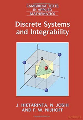 Discrete Systems and Integrability: 54 (Cambridge Texts in Applied Mathematics, Series Number 54) - J Hietarinta [KSIĄŻKA]