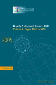 Dispute Settlement Reports 2005: Volume 10 (World Trade Organization Dispute Settlement Reports) - World Trade Organization [KSIĄŻKA]