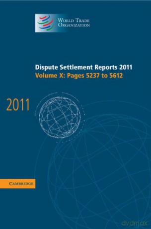 Dispute Settlement Reports 2011: Volume 10, Pages 5237-5612 (World Trade Organization Dispute Settlement Reports) - World Trade Organization [KSIĄŻKA]