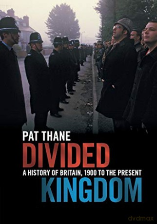 Divided Kingdom: A History of Britain, 1900 to the Present - Pat Thane [KSIĄŻKA]