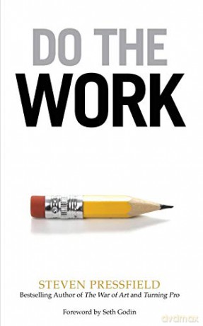 Do the Work: Overcome Resistance and Get Out of Your Own Way - Steven Pressfield [KSIĄŻKA]