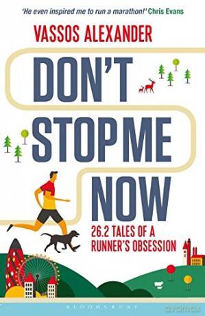 Don't Stop Me Now: 26.2 Tales of a Runner's Obsession - Vassos Alexander [KSIĄŻKA]