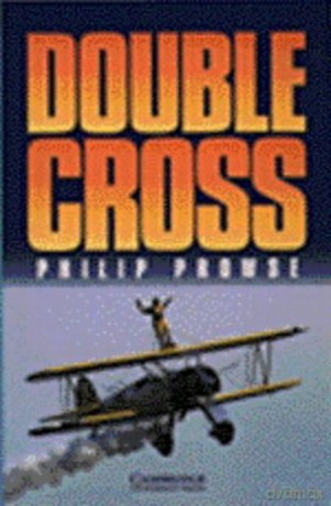 Double Cross Level 3 (Cambridge English Readers) - Philip Prowse [KSIĄŻKA]