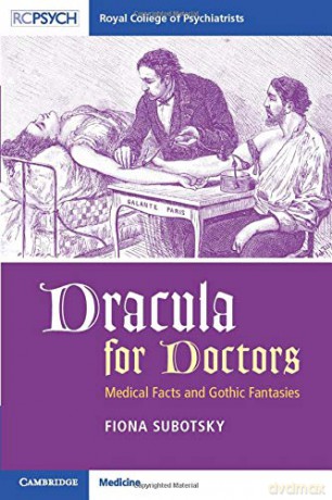 Dracula for Doctors: Medical Facts and Gothic Fantasies - Fiona Subotsky [KSIĄŻKA]