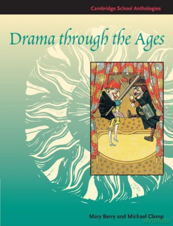 Drama through the Ages (Cambridge School Anthologies) - Mary Berry [KSIĄŻKA]