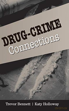 Drug-Crime Connections (Cambridge Studies in Criminology) - Trevor Bennett [KSIĄŻKA]