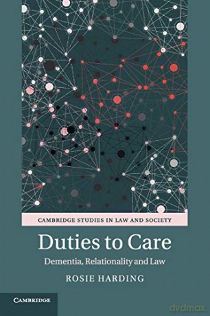 Duties to Care: Dementia, Relationality and Law (Cambridge Studies in Law and Society) - Rosie Harding [KSIĄŻKA]