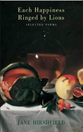 Each Happiness Ringed by Lions: Selected Poems - Jane Hirshfield [KSIĄŻKA]