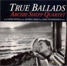 Archie Shepp Quartet: True Ballads (24k Gold Disc) special limited edition [CD]
