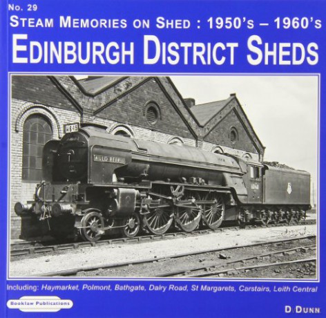 Edinburgh District Sheds Steam Memories on Shed: Carstairs,Leith Central 29: 1950's-1960's Including Haymarket, Polmont, Bathgate, Dalry Road, St. Margarets - D. Dunn [KSIĄŻKA]