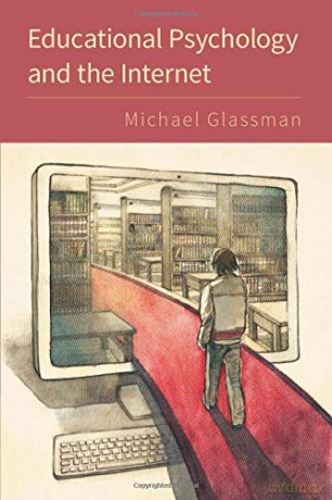 Educational Psychology and the Internet - Michael Glassman [KSIĄŻKA]