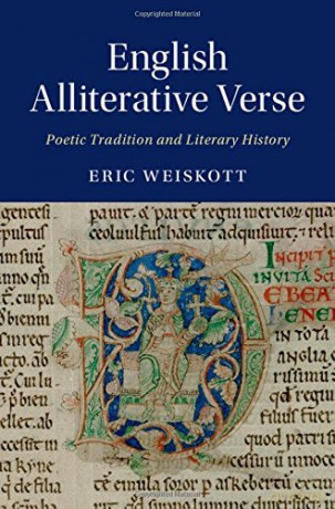English Alliterative Verse: Poetic Tradition and Literary History: 96 (Cambridge Studies in Medieval Literature, Series Number 96) - Eric Weiskott [KSIĄŻKA]