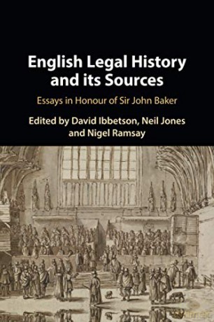 English Legal History and its Sources: Essays in Honour of Sir John Baker - David Ibbetson [KSIĄŻKA]