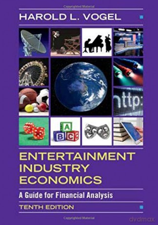 Entertainment Industry Economics: A Guide for Financial Analysis - Harold L. Vogel [KSIĄŻKA]