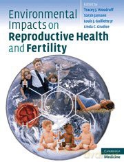 Environmental Impacts on Reproductive Health and Fertility - Tracey J. Woodruff PhD MPH [KSIĄŻKA]