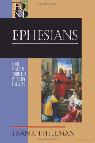 Ephesians (Baker Exegetical Commentary on the New Testament) - Frank Thielman [KSIĄŻKA]