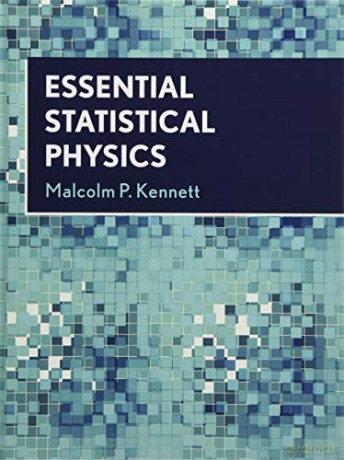 Essential Statistical Physics - Malcolm P. Kennett [KSIĄŻKA]