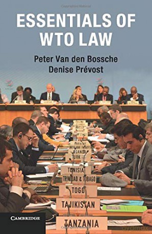 Essentials of WTO Law - Peter Van Den Bossche [KSIĄŻKA]