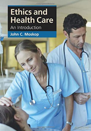Ethics and Health Care: An Introduction (Cambridge Applied Ethics) - John C Moskop [KSIĄŻKA]