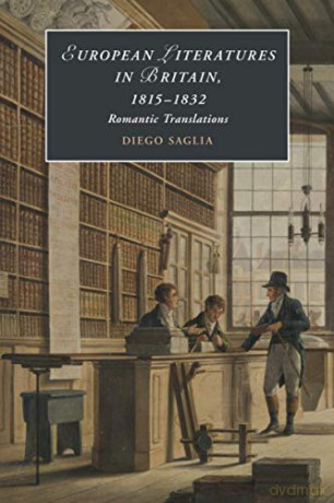 European Literatures in Britain, 1815-1832: Romantic Translations: 123 (Cambridge Studies in Romanticism, Series Number 123) - Diego Saglia [KSIĄŻKA]
